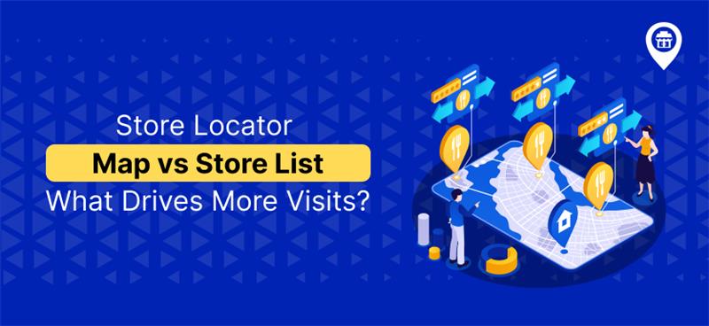 Store Locator Map vs Store List: What Drives More Visits?